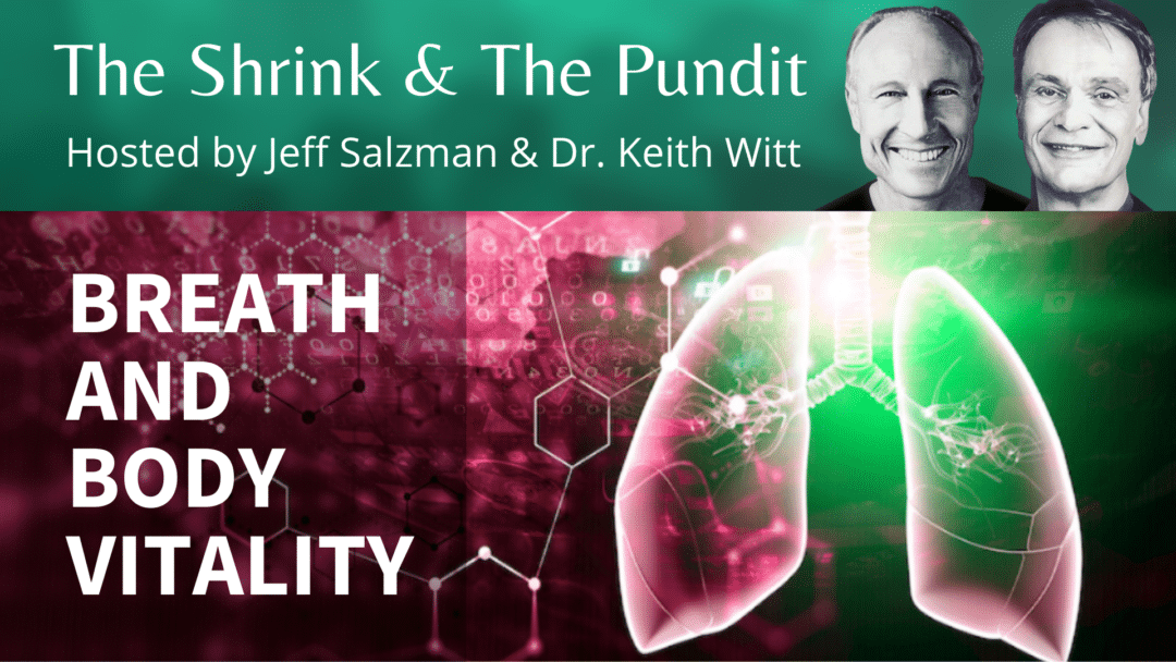Breath and Body Vitality The Shrink The Pundit