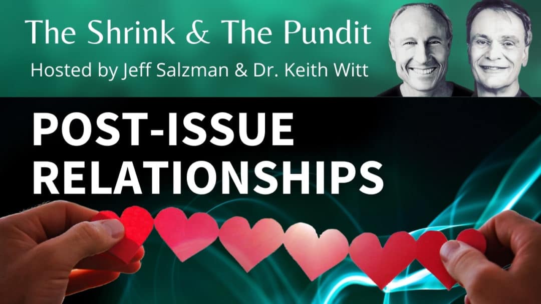 Post-Issue Relationships The Shrink The Pundit