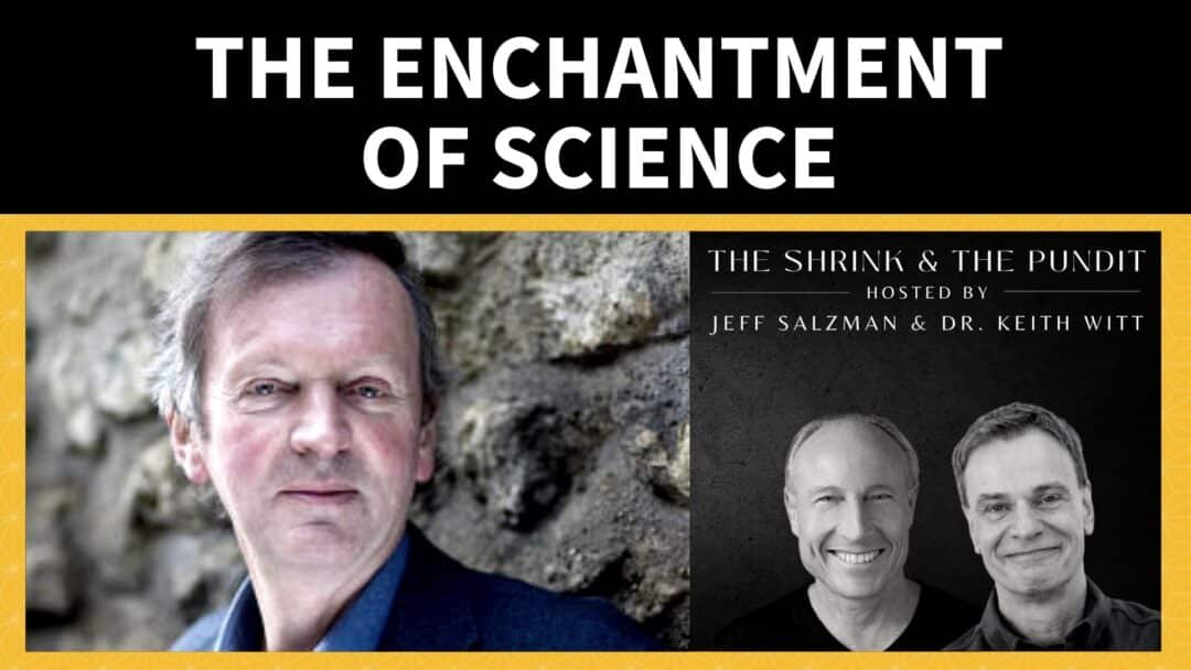 The Enchantment of Science The Shrink The Pundit
